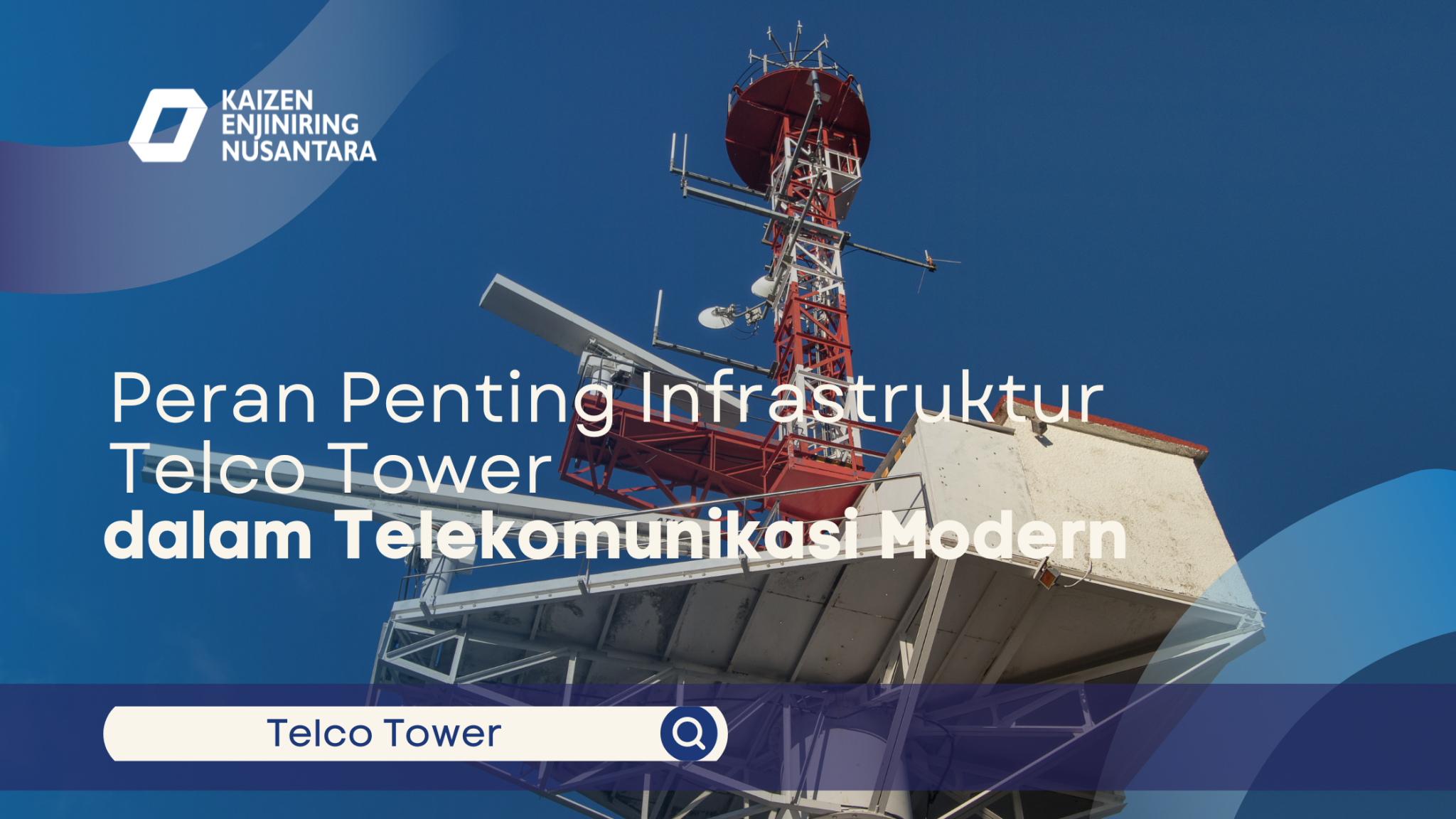 Peran Penting Infrastruktur Telco Tower dalam Telekomunikasi Modern ...