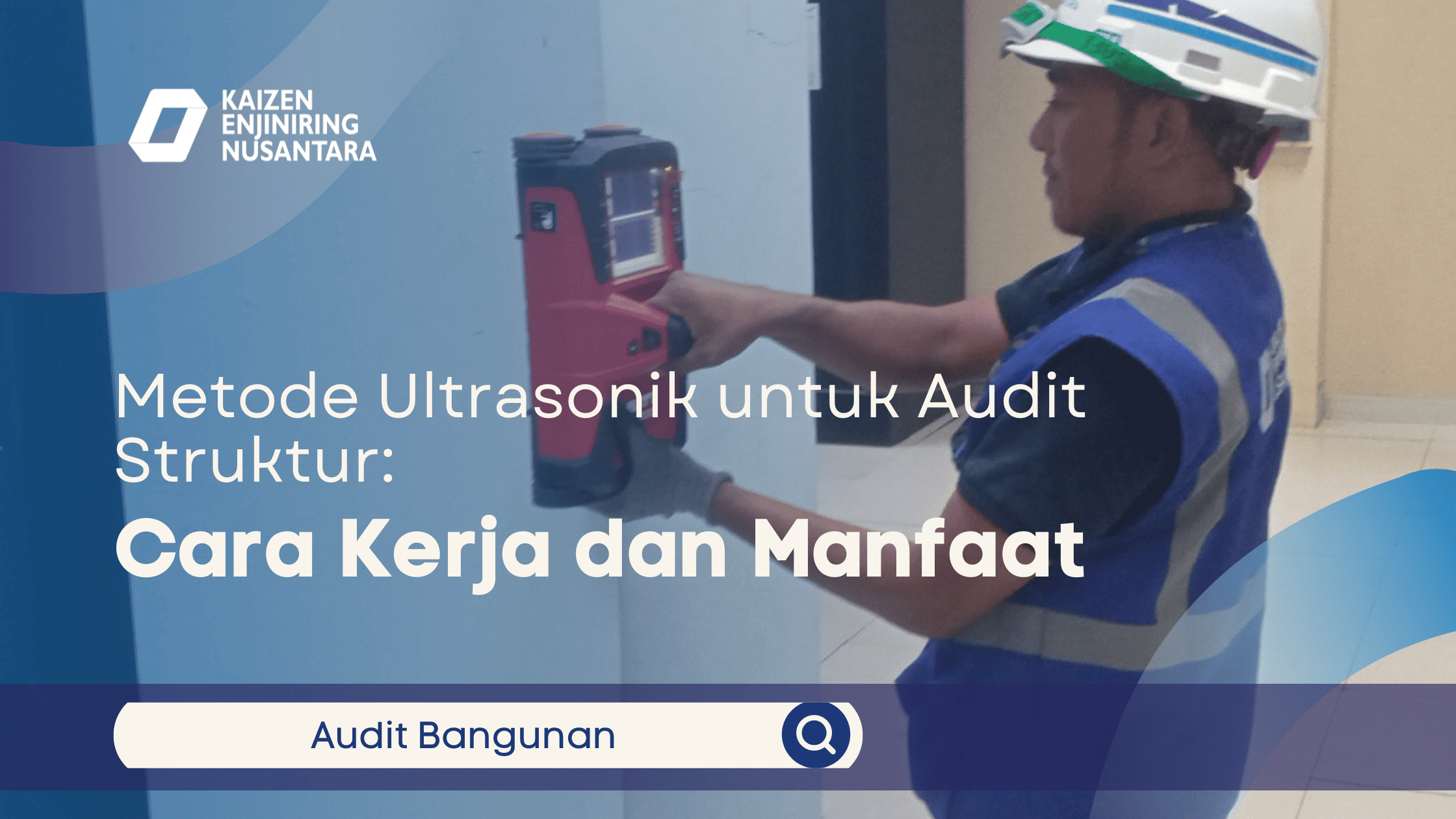 Metode Ultrasonik untuk Audit Struktur
