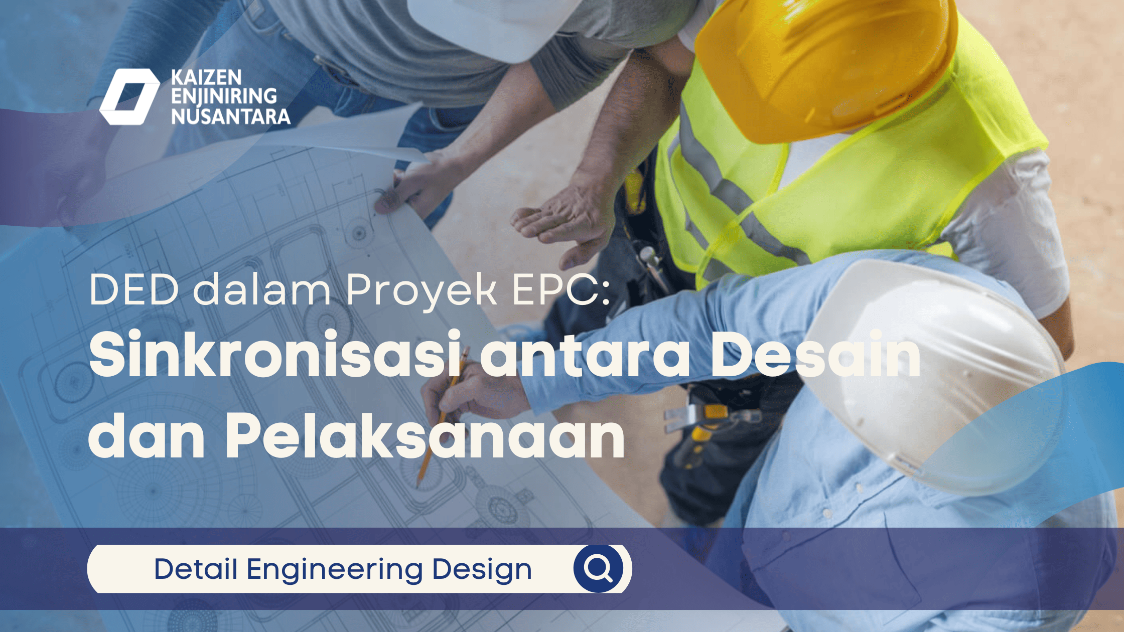 DED dalam Proyek EPC