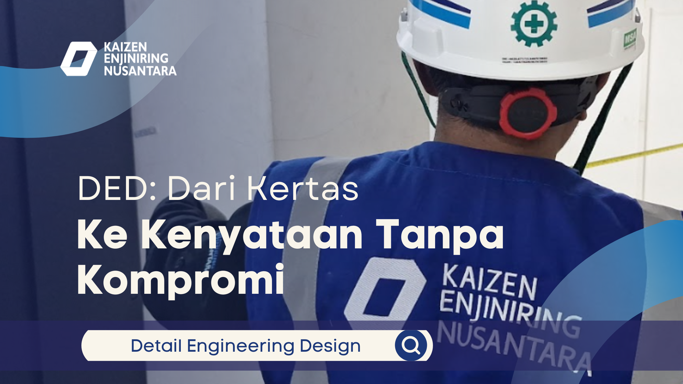 DED: Dari Kertas ke Kenyataan Tanpa Kompromi