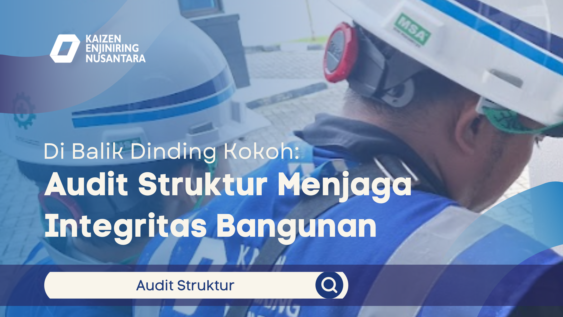 Di Balik Dinding Kokoh: Audit Struktur Menjaga Integritas Bangunan