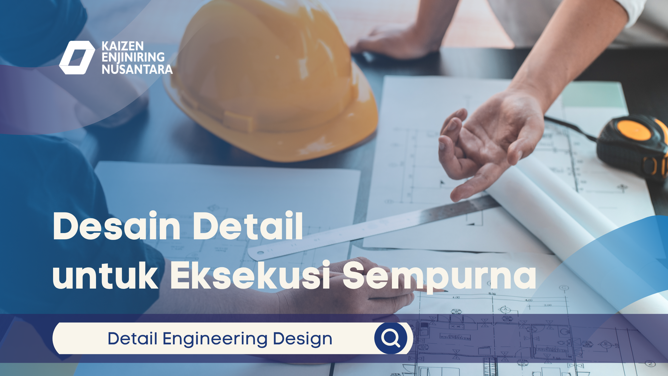 Desain Detail untuk Eksekusi Sempurna