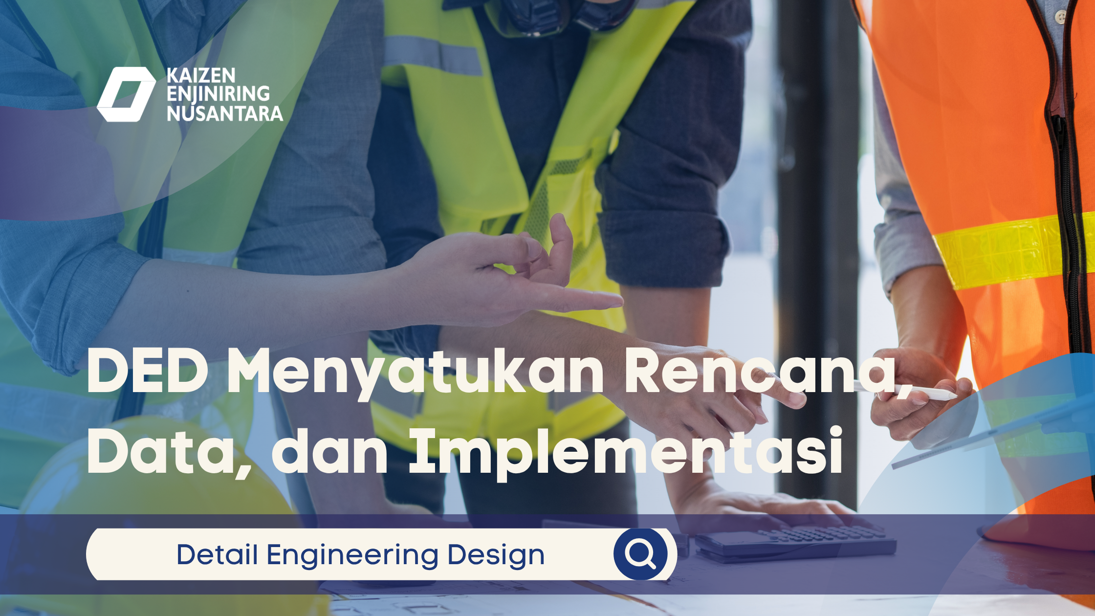 DED Menyatukan Rencana, Data, dan Implementasi