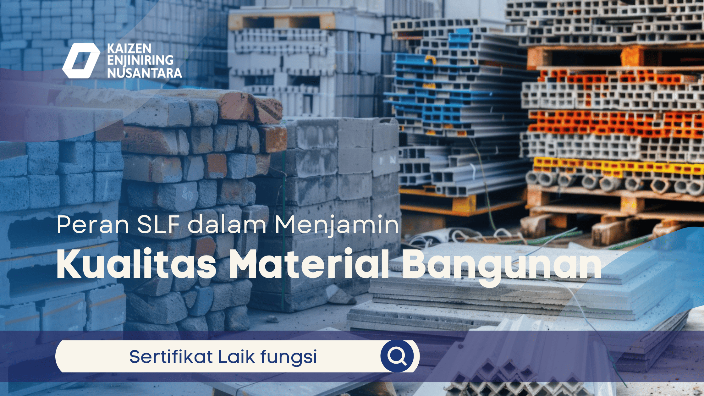 Peran SLF dalam Menjamin Kualitas Material Bangunan