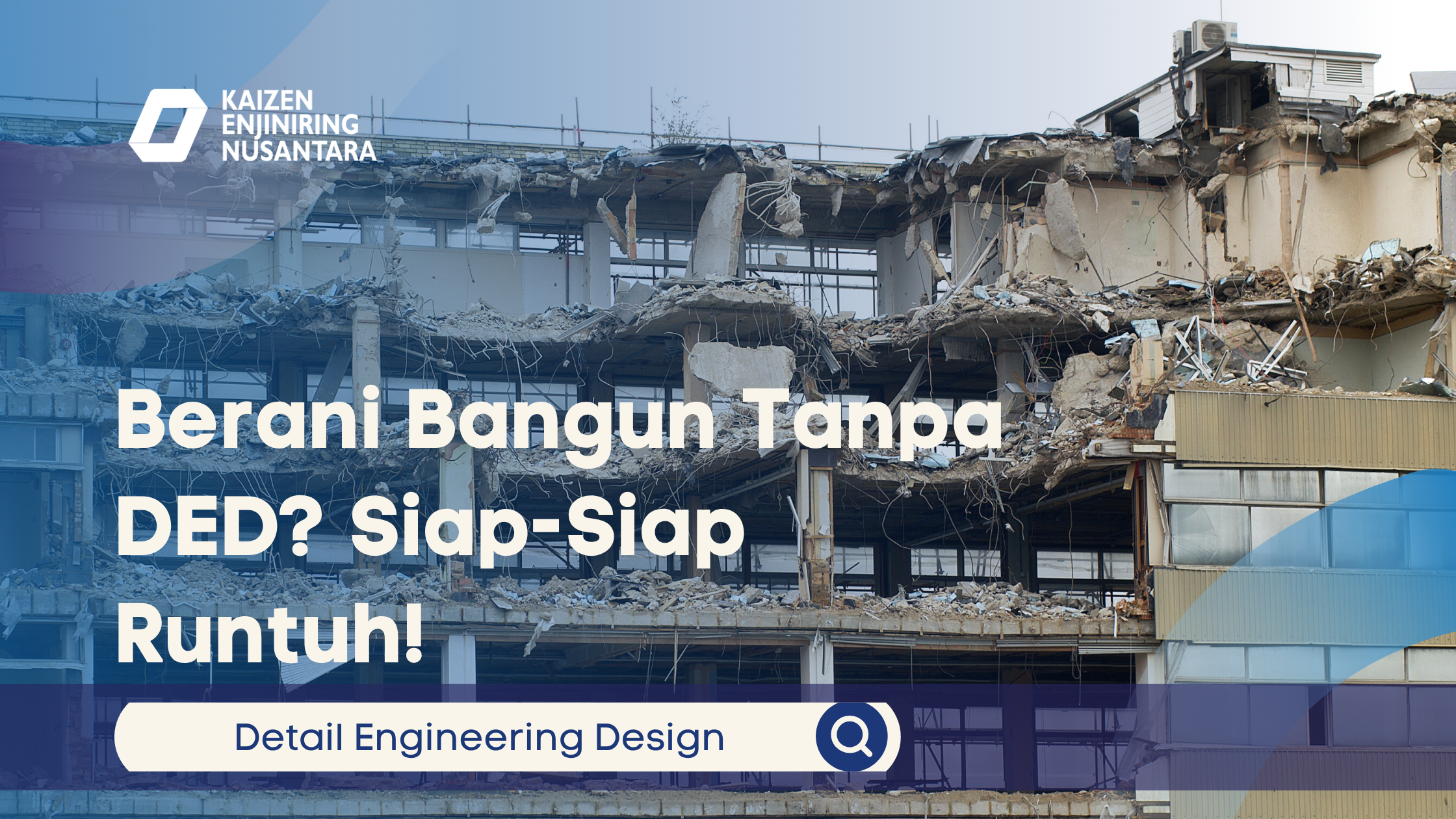 Berani Bangun Tanpa DED? Siap-Siap Runtuh!