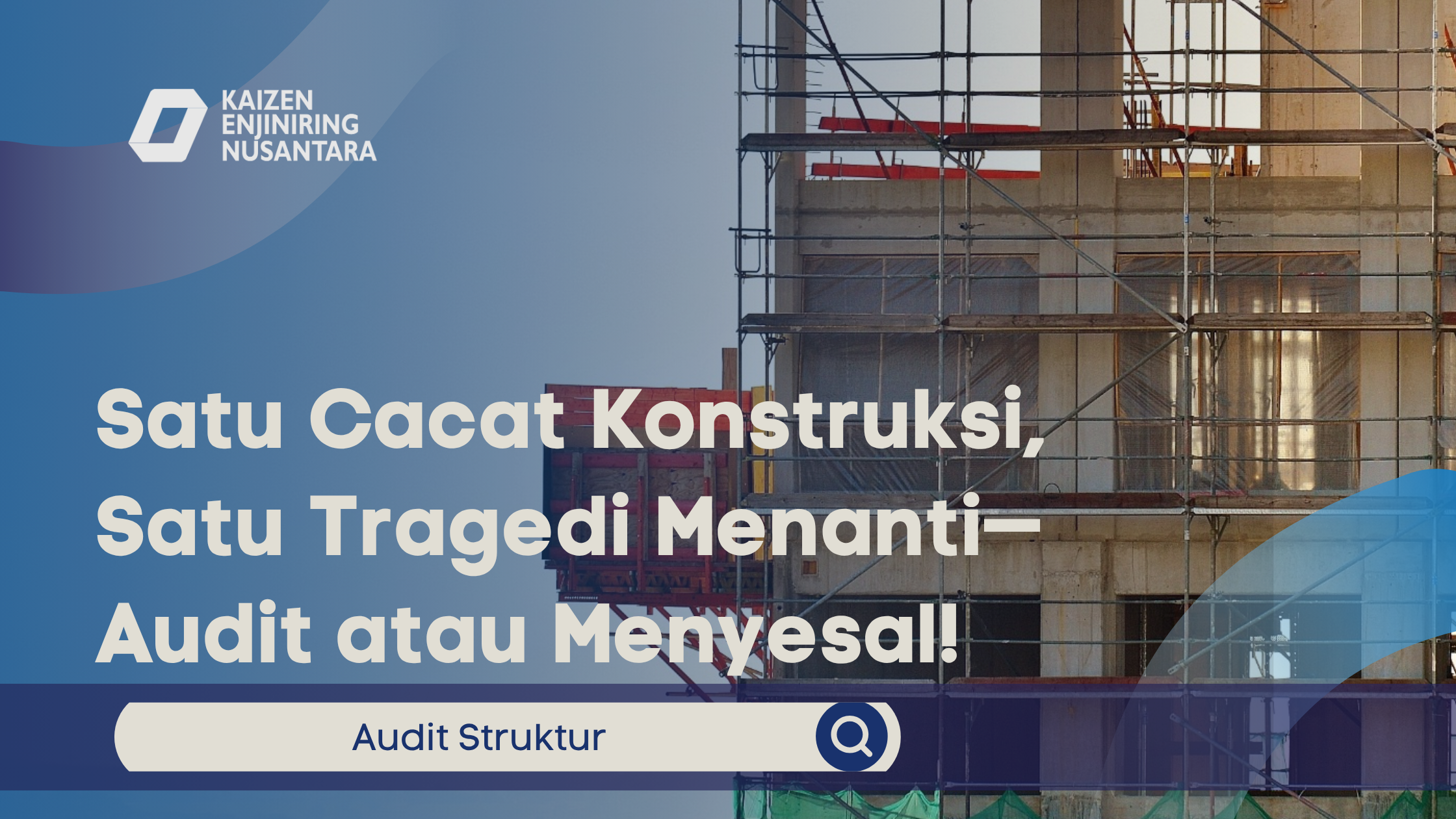 Satu Cacat Konstruksi, Satu Tragedi Menanti—Audit atau Menyesal!