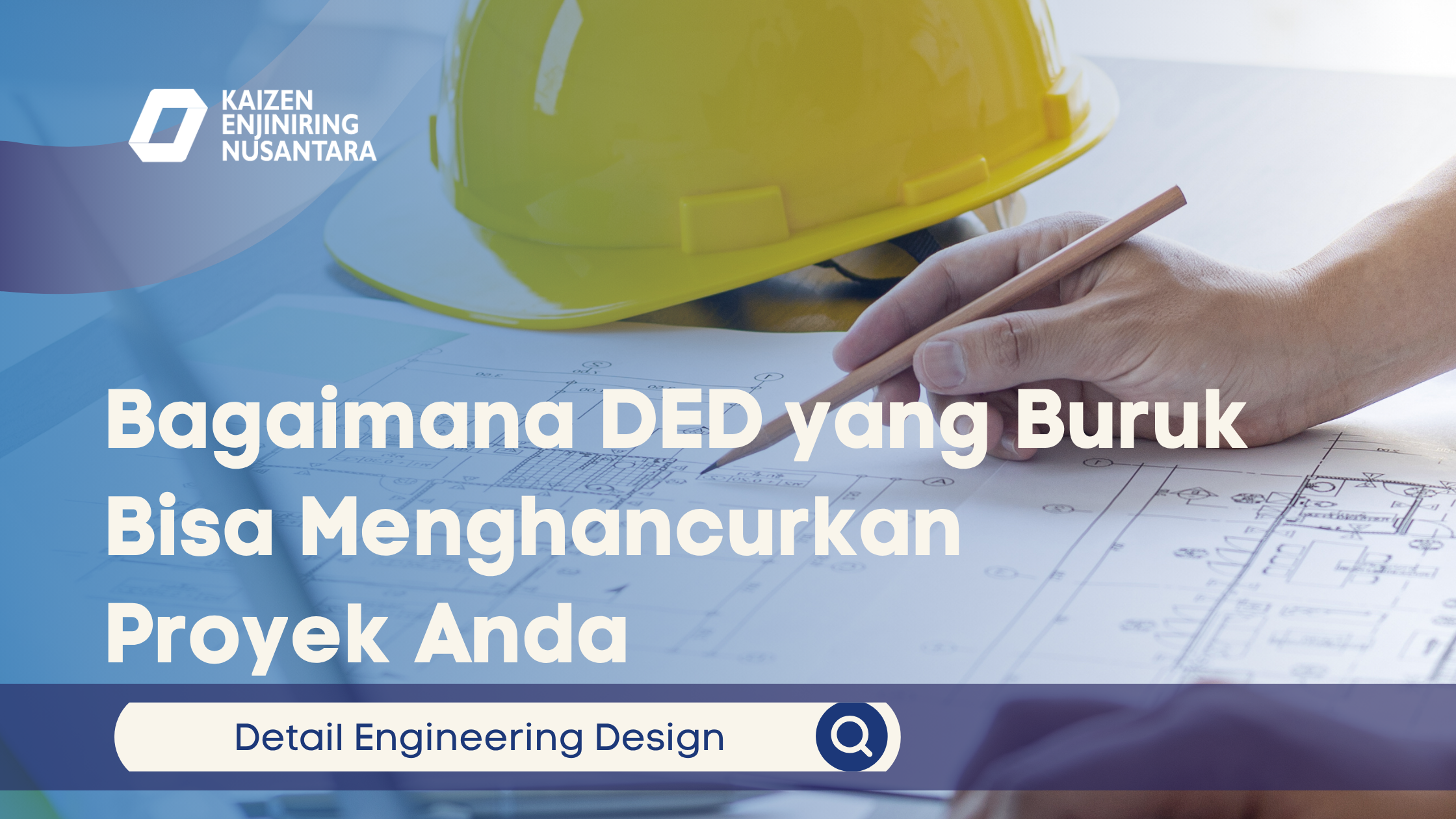 Bagaimana DED yang Buruk Bisa Menghancurkan Proyek Anda