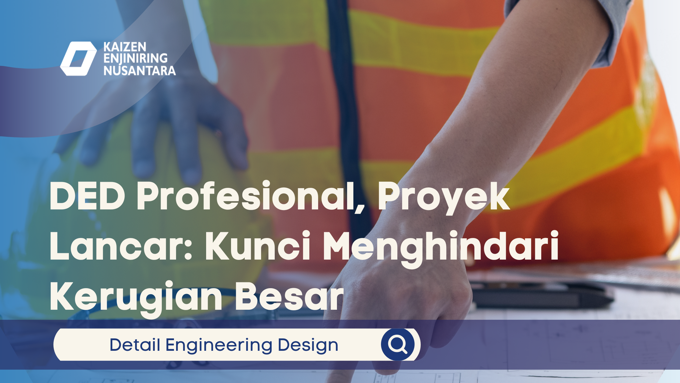 DED Profesional, Proyek Lancar: Kunci Menghindari Kerugian Besar
