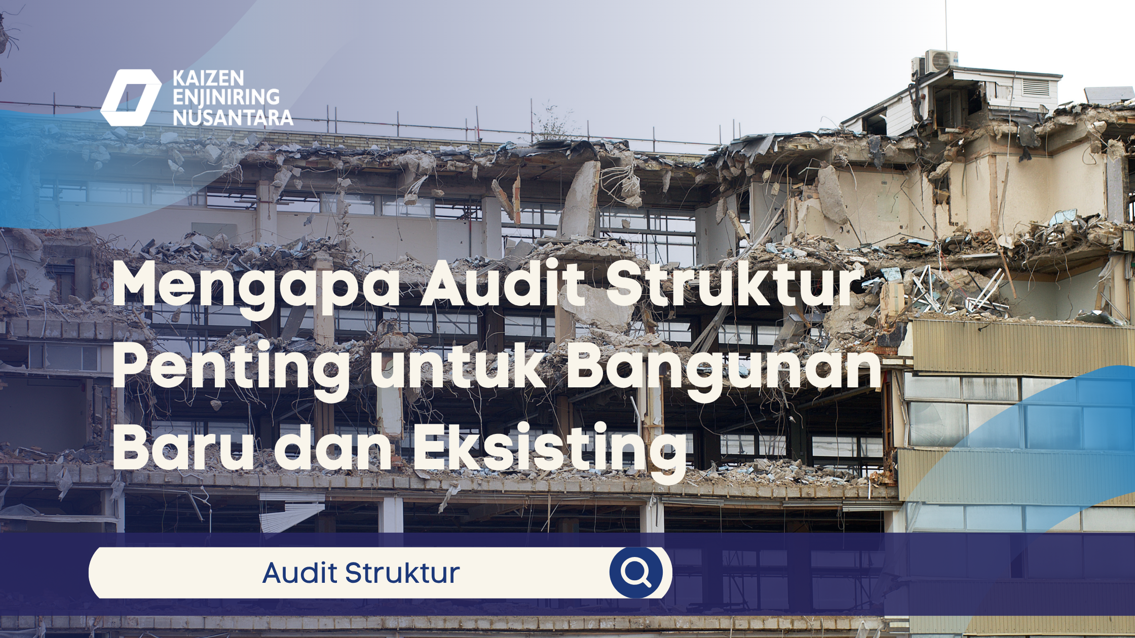 Mengapa Audit Struktur Penting untuk Bangunan Baru dan Eksisting