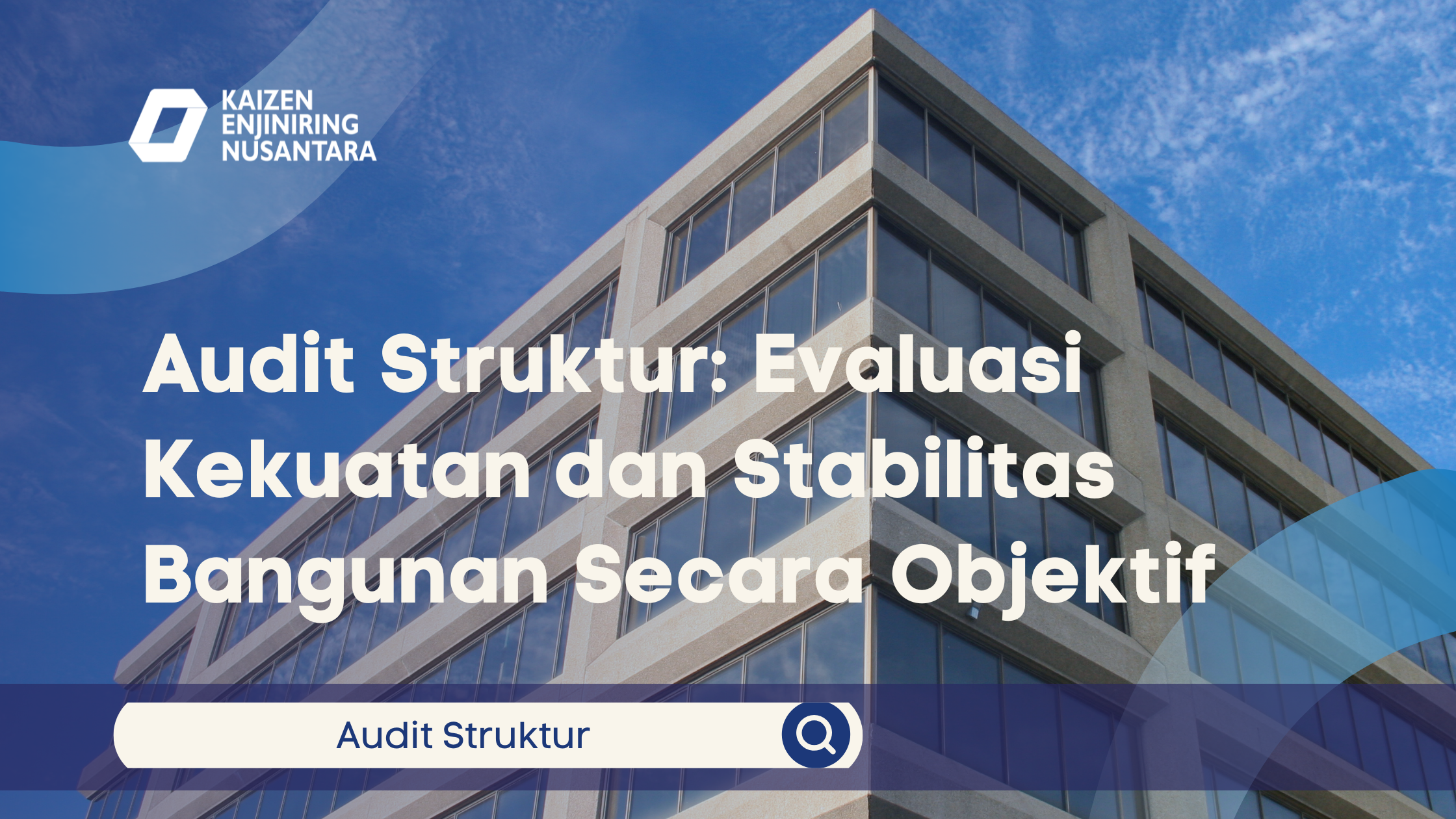 Audit Struktur: Evaluasi Kekuatan dan Stabilitas Bangunan Secara Objektif