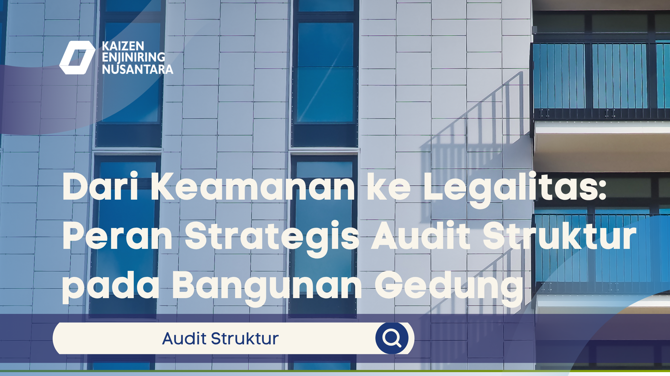 Dari Keamanan ke Legalitas: Peran Strategis Audit Struktur pada Bangunan Gedung