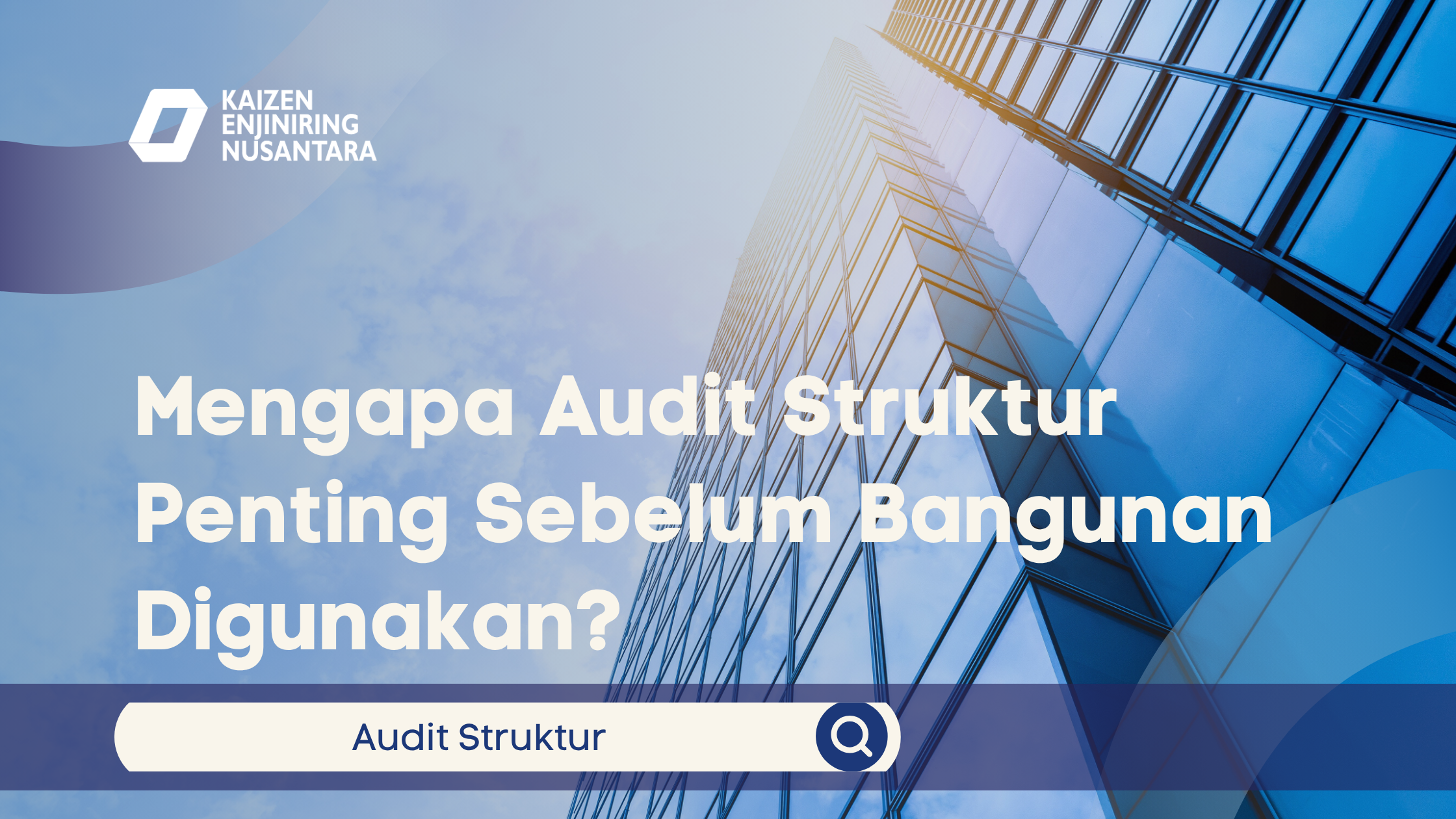 Mengapa Audit Struktur Penting Sebelum Bangunan Digunakan?