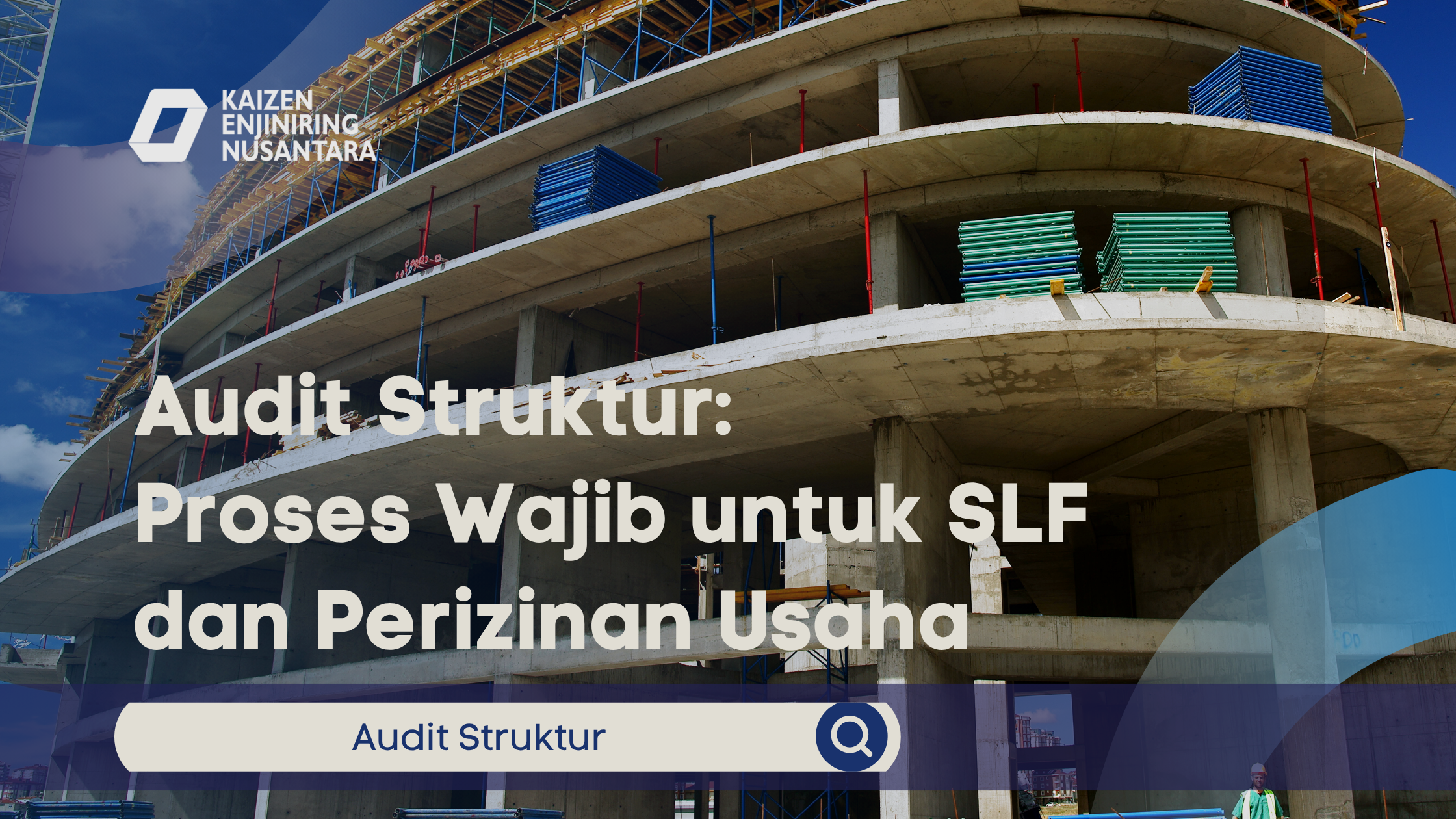 Audit Struktur: Proses Wajib untuk SLF dan Perizinan Usaha