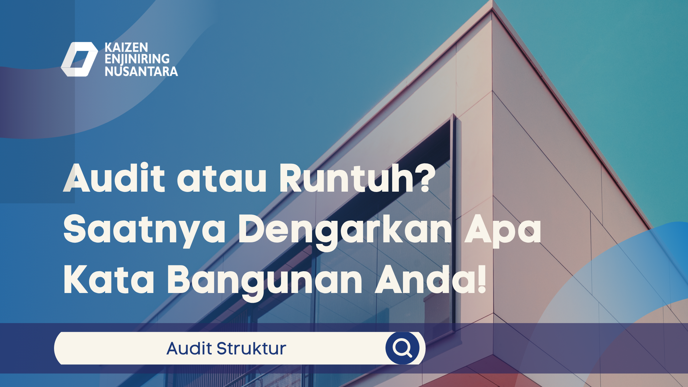 Audit atau Runtuh? Saatnya Dengarkan Apa Kata Bangunan Anda!