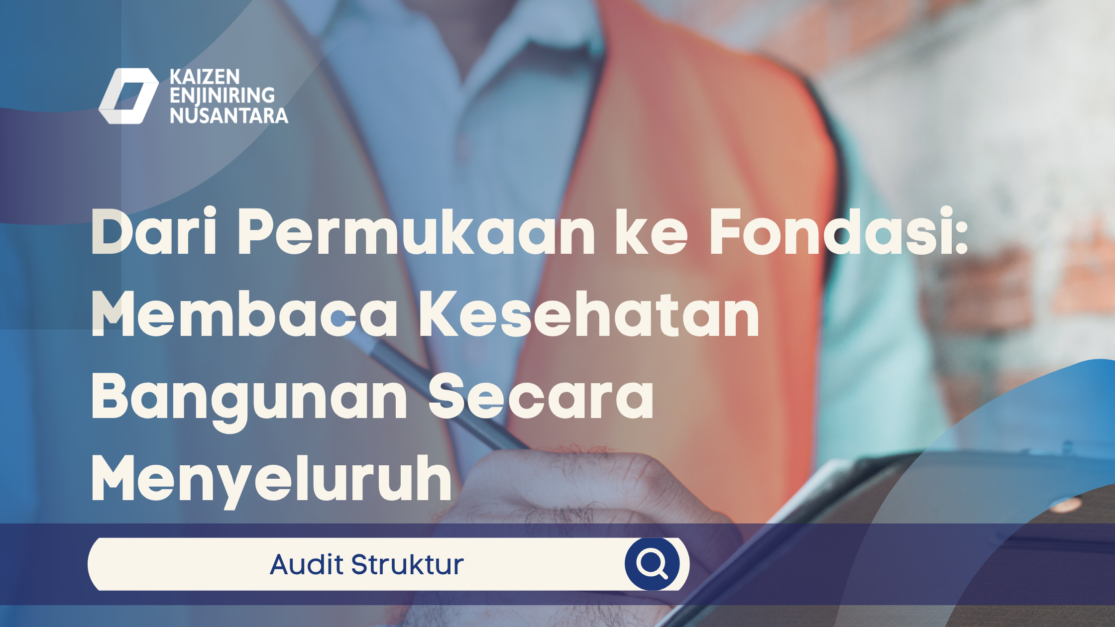 Dari Permukaan ke Fondasi: Membaca Kesehatan Bangunan Secara Menyeluruh