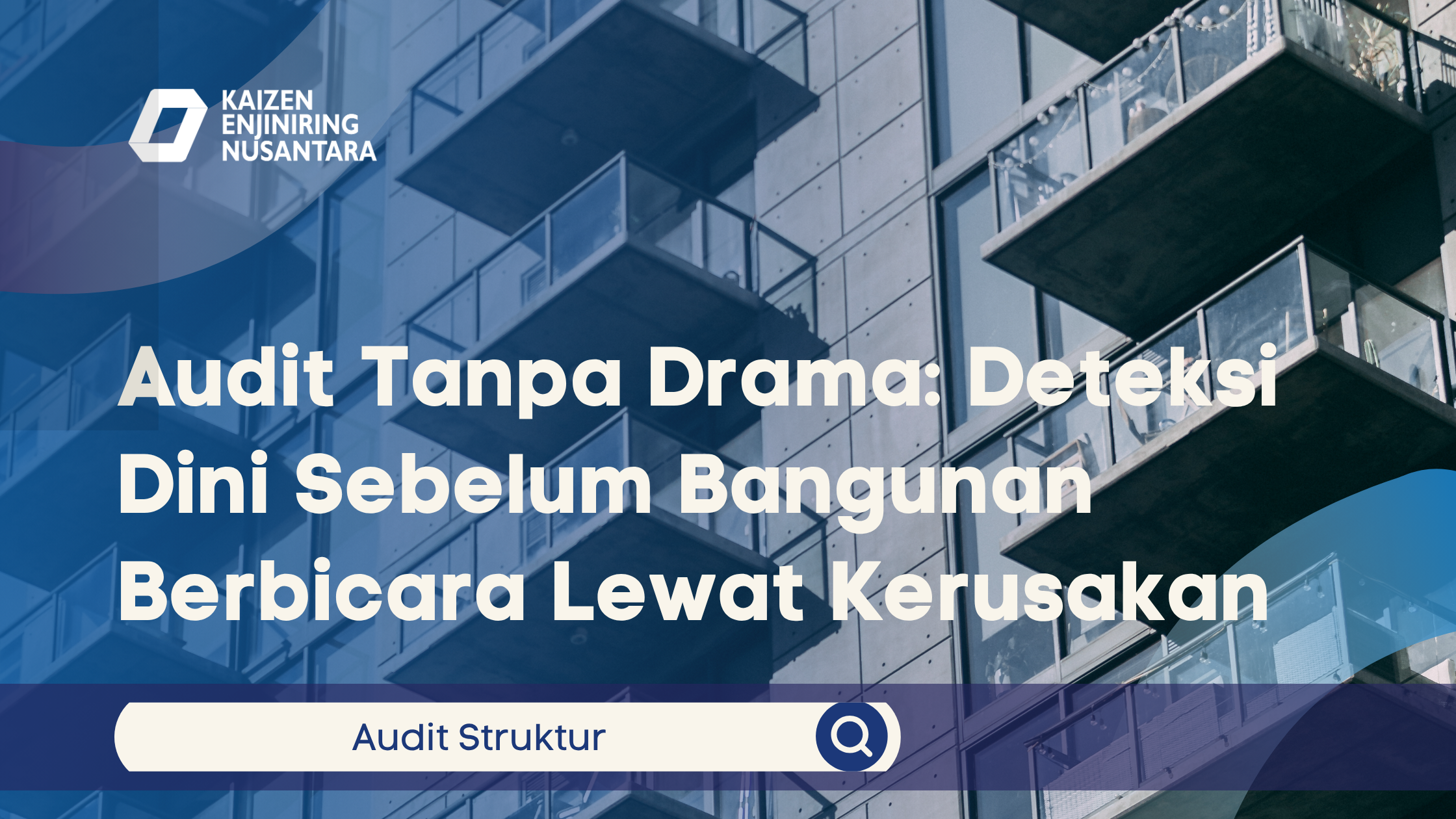 Audit Tanpa Drama: Deteksi Dini Sebelum Bangunan Berbicara Lewat Kerusakan