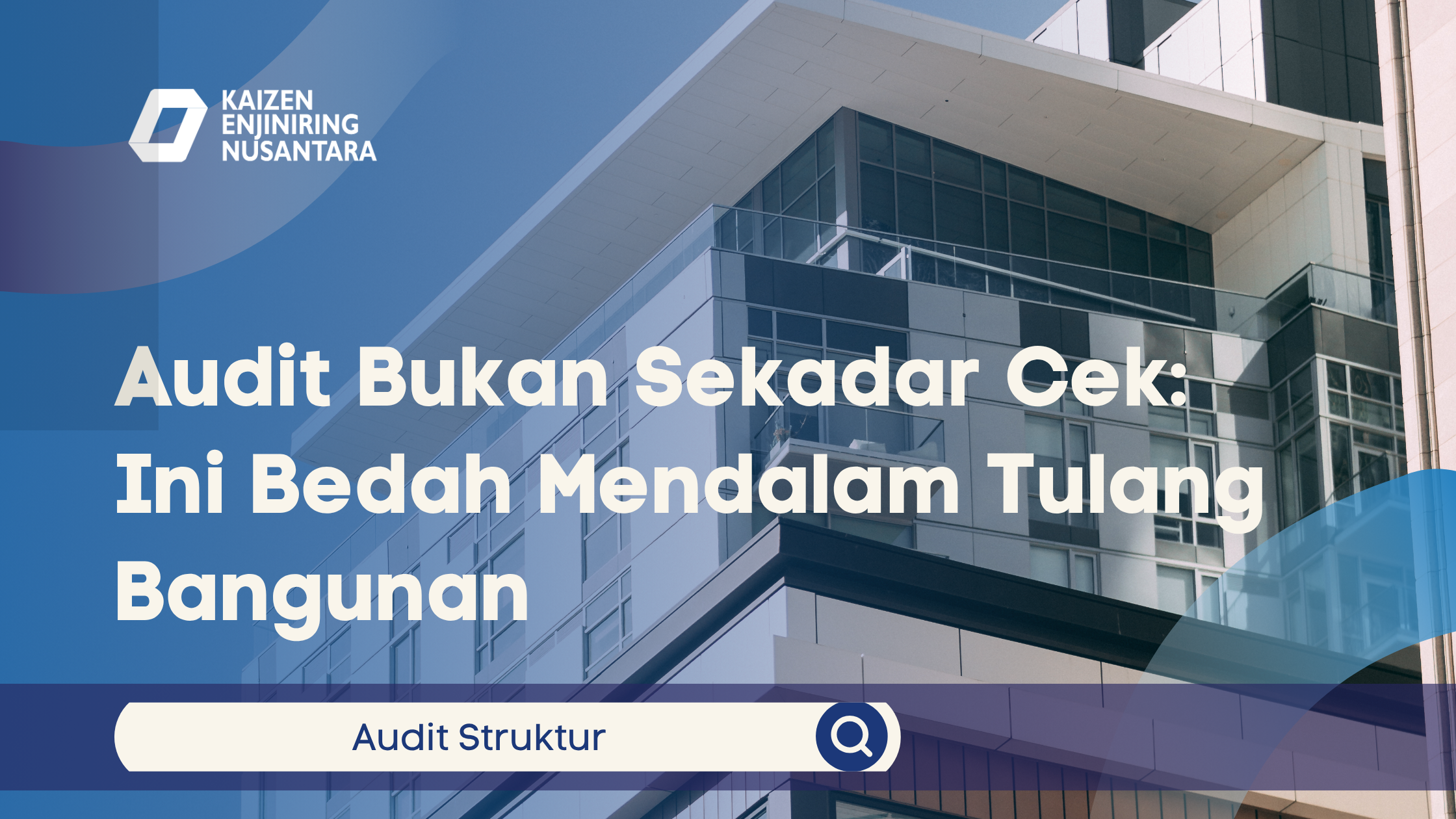Audit Bukan Sekadar Cek: Ini Bedah Mendalam Tulang Bangunan