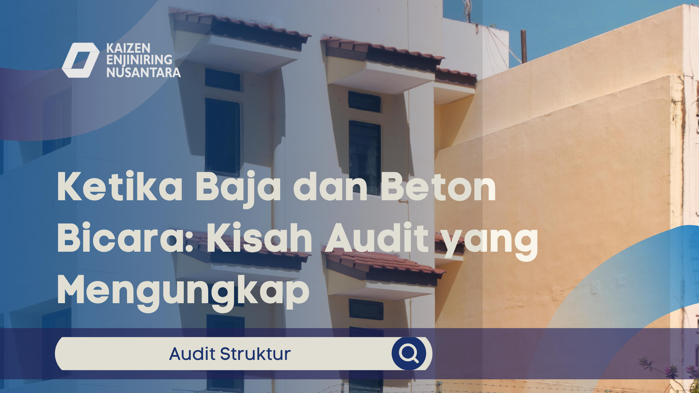 Ketika Baja dan Beton Bicara: Kisah Audit yang Mengungkap