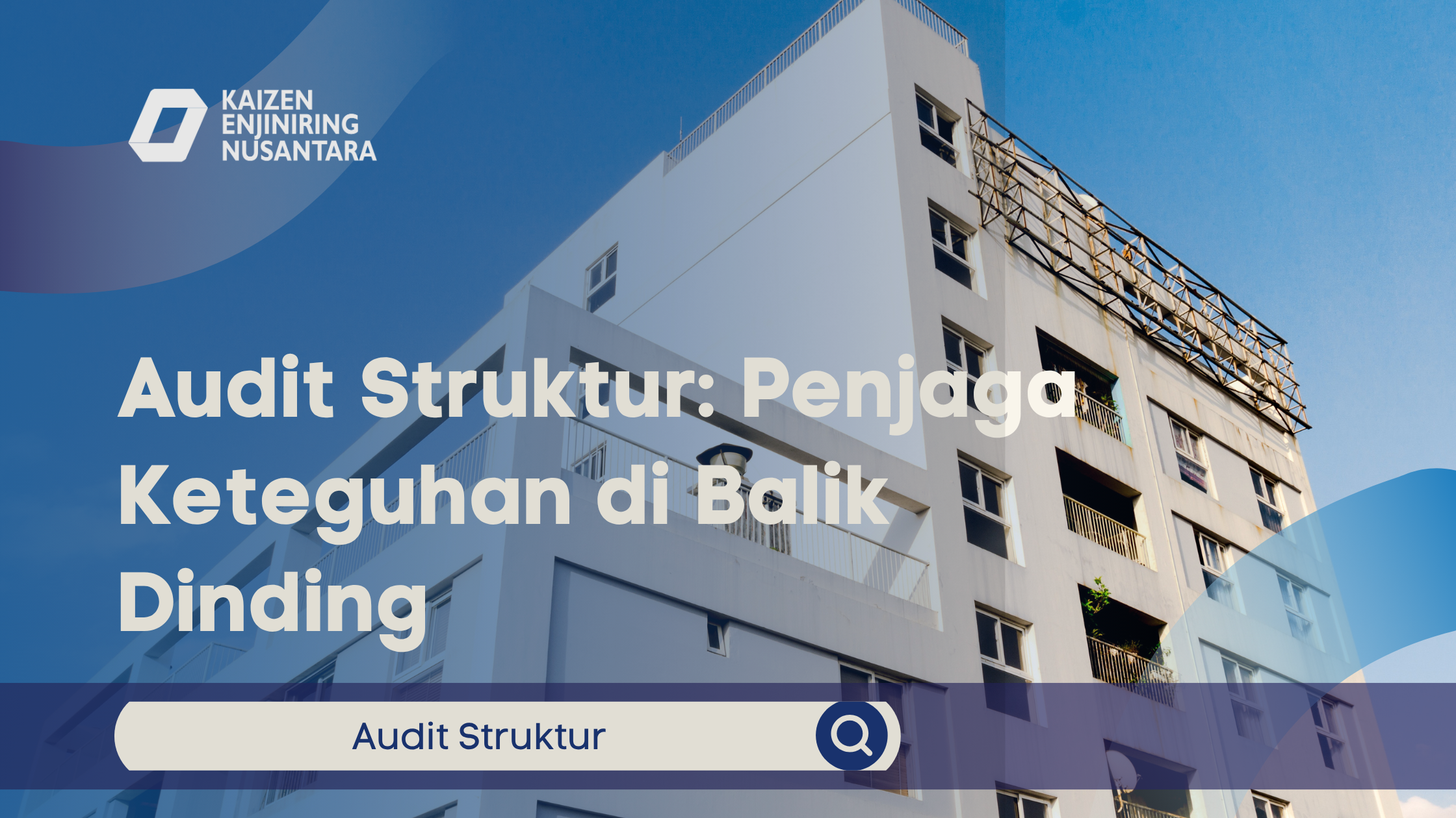 Audit Struktur: Penjaga Keteguhan di Balik Dinding