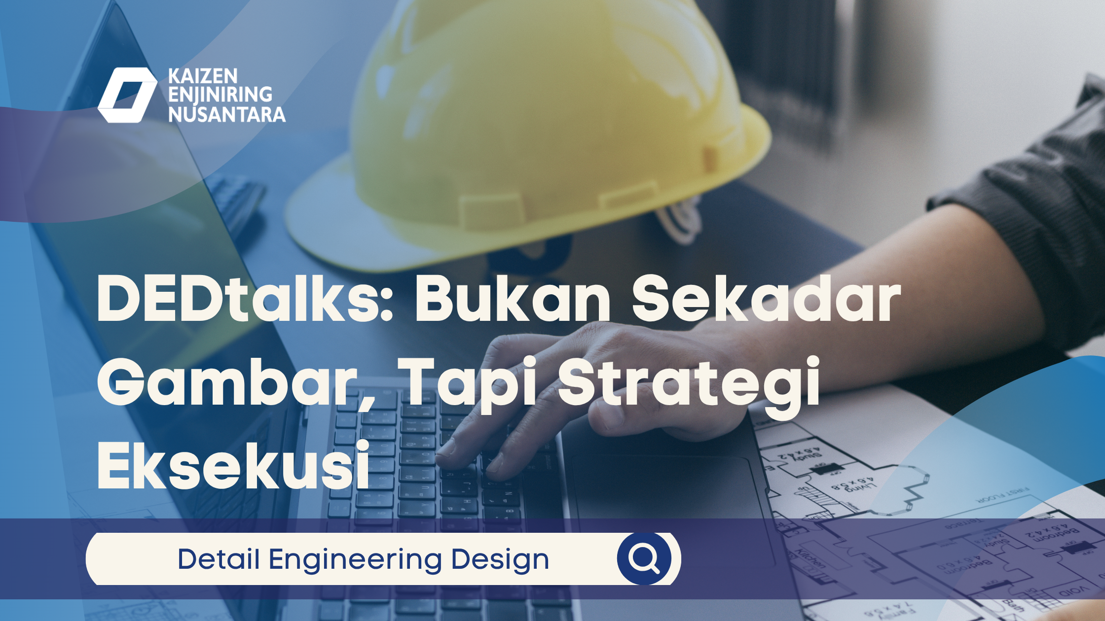 DEDtalks: Bukan Sekadar Gambar, Tapi Strategi Eksekusi