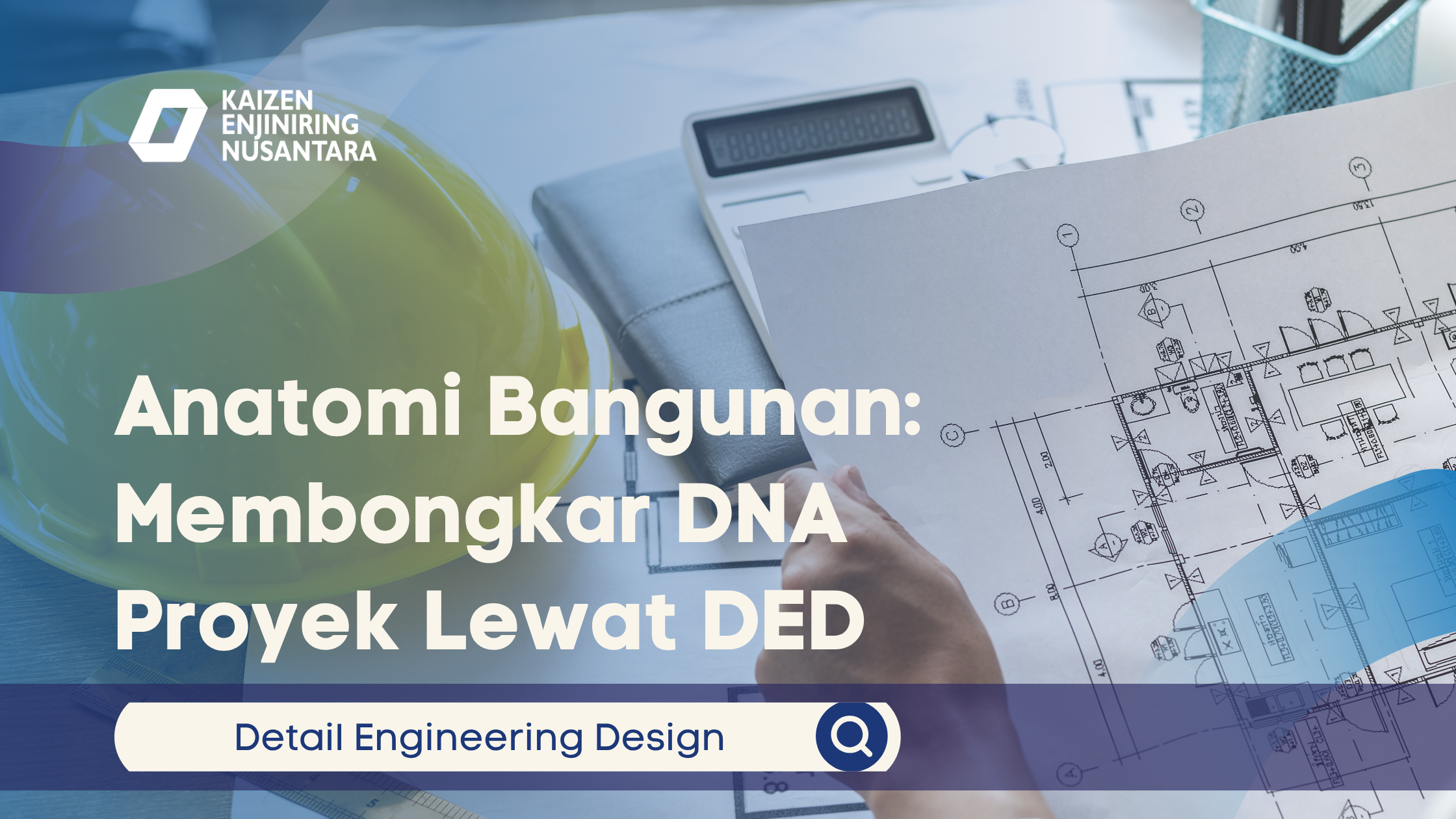 Anatomi Bangunan: Membongkar DNA Proyek Lewat DED
