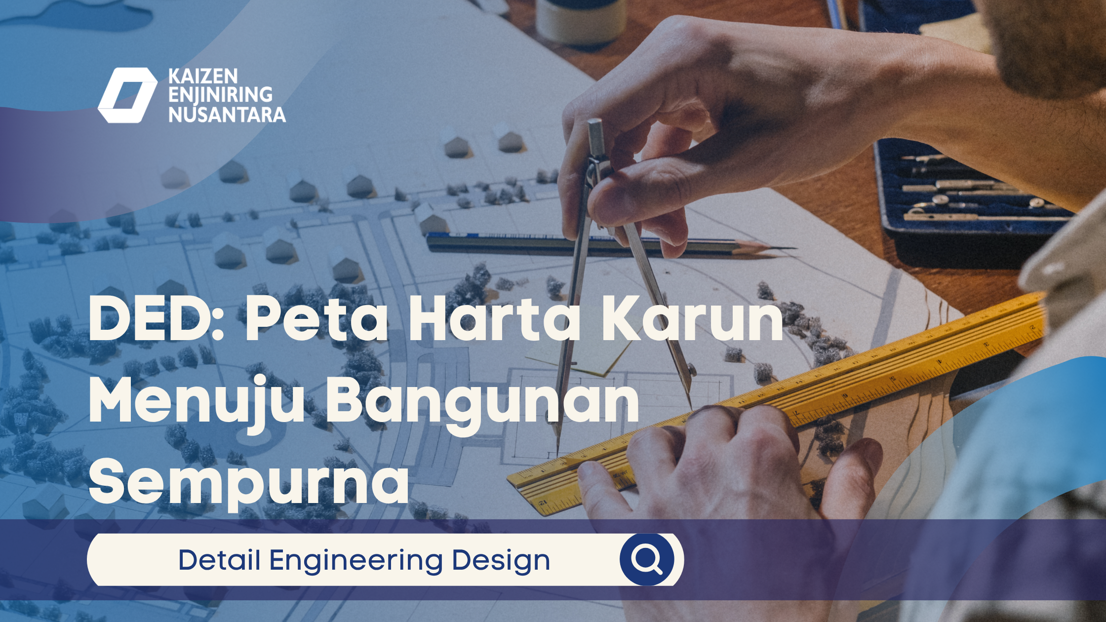 DED: Peta Harta Karun Menuju Bangunan Sempurna