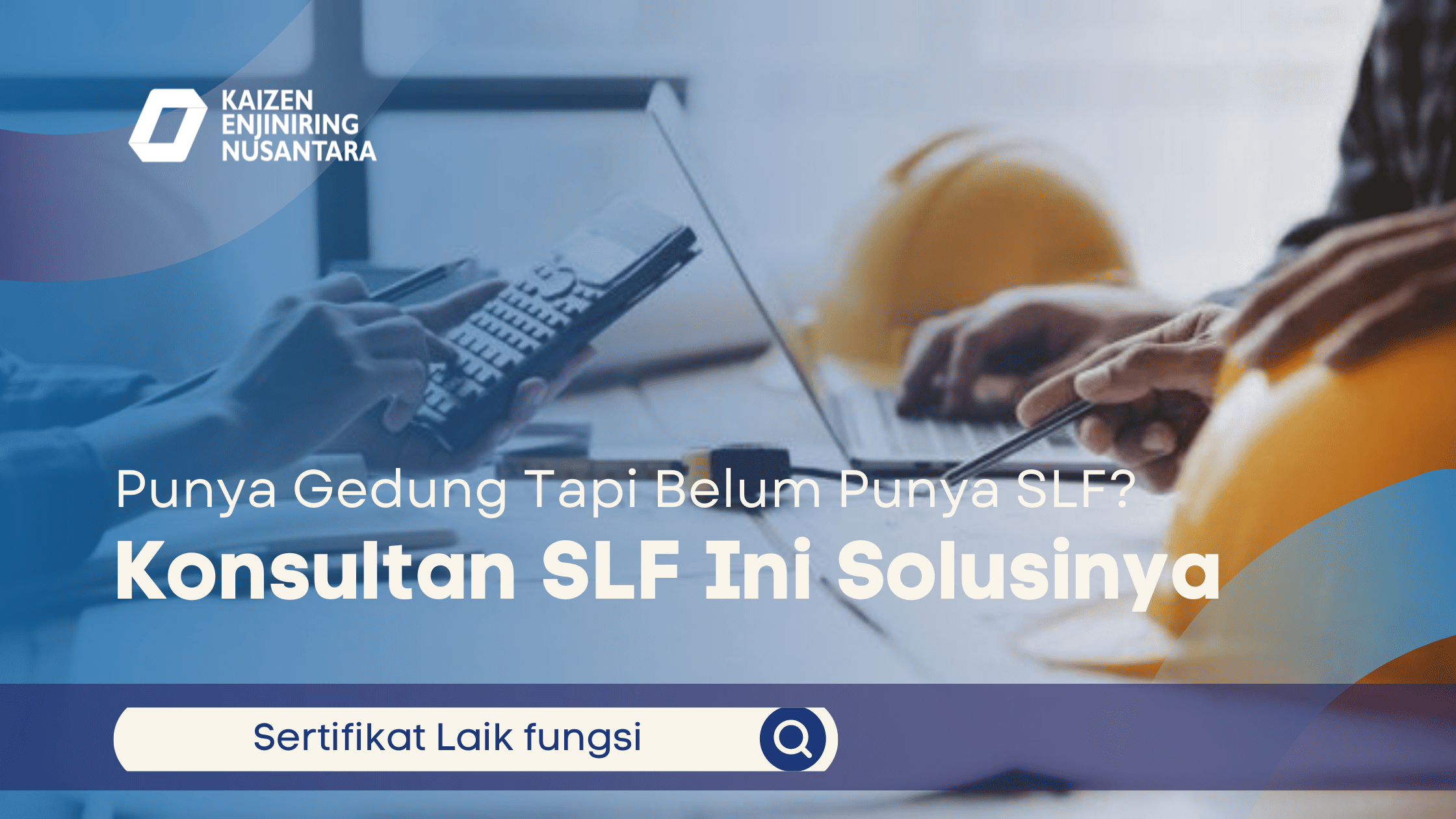 Konsultan SLF Ini Solusinya