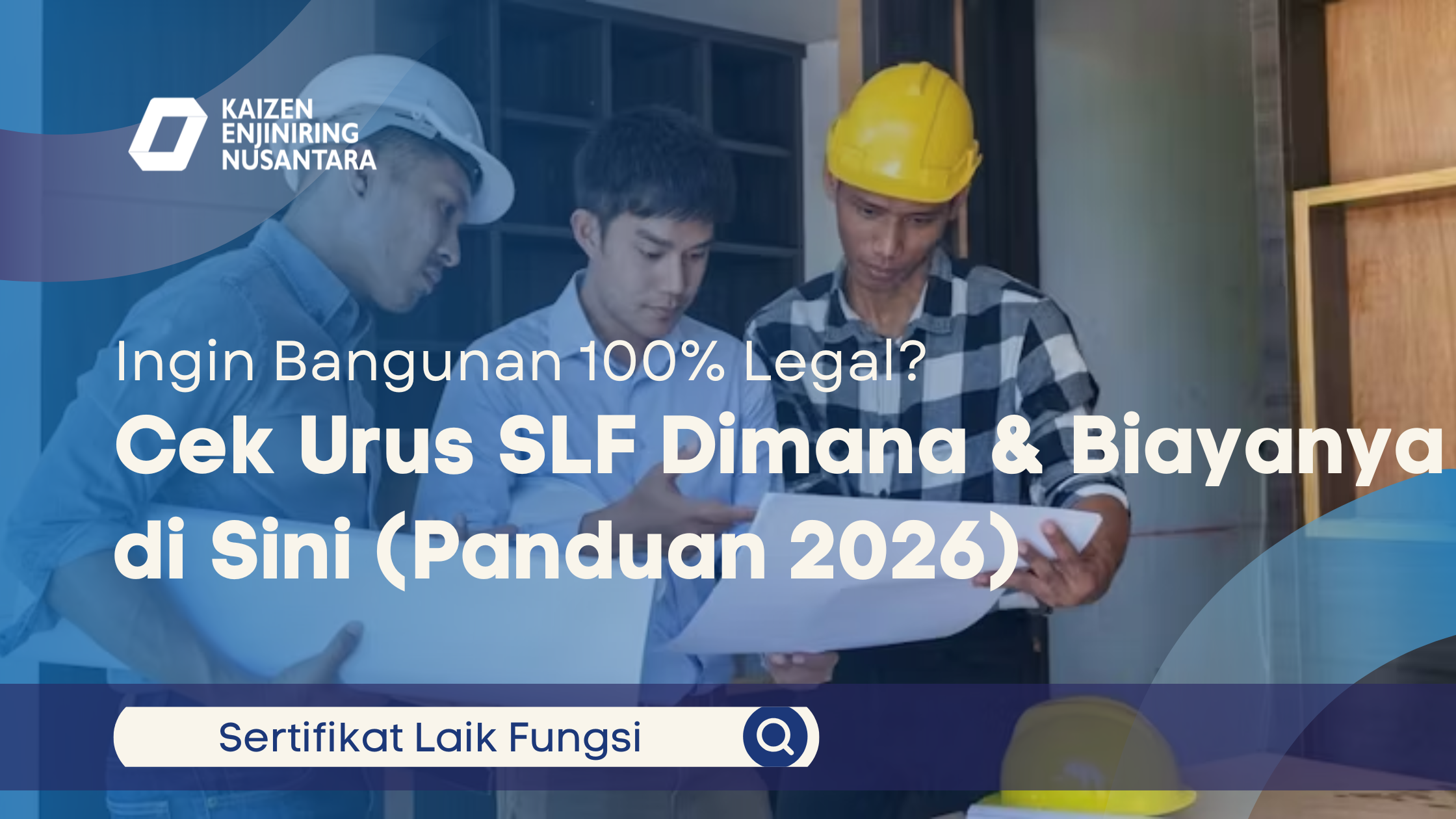 Ingin Bangunan 100% Legal? Cek Urus SLF Dimana & Biayanya di Sini (Panduan 2026)
