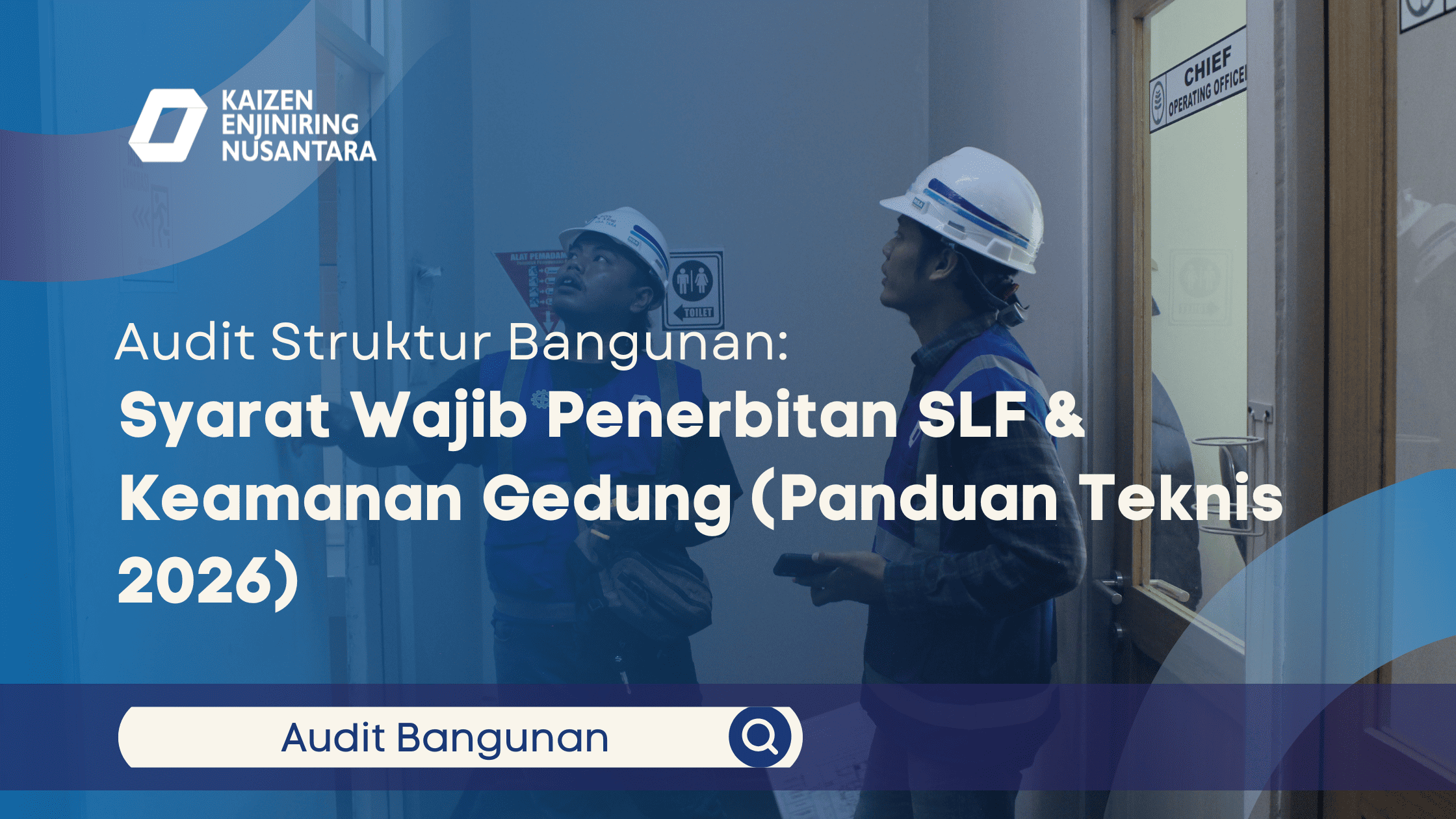 Audit Struktur Bangunan: Syarat Wajib Penerbitan SLF & Keamanan Gedung (Panduan Teknis 2026)