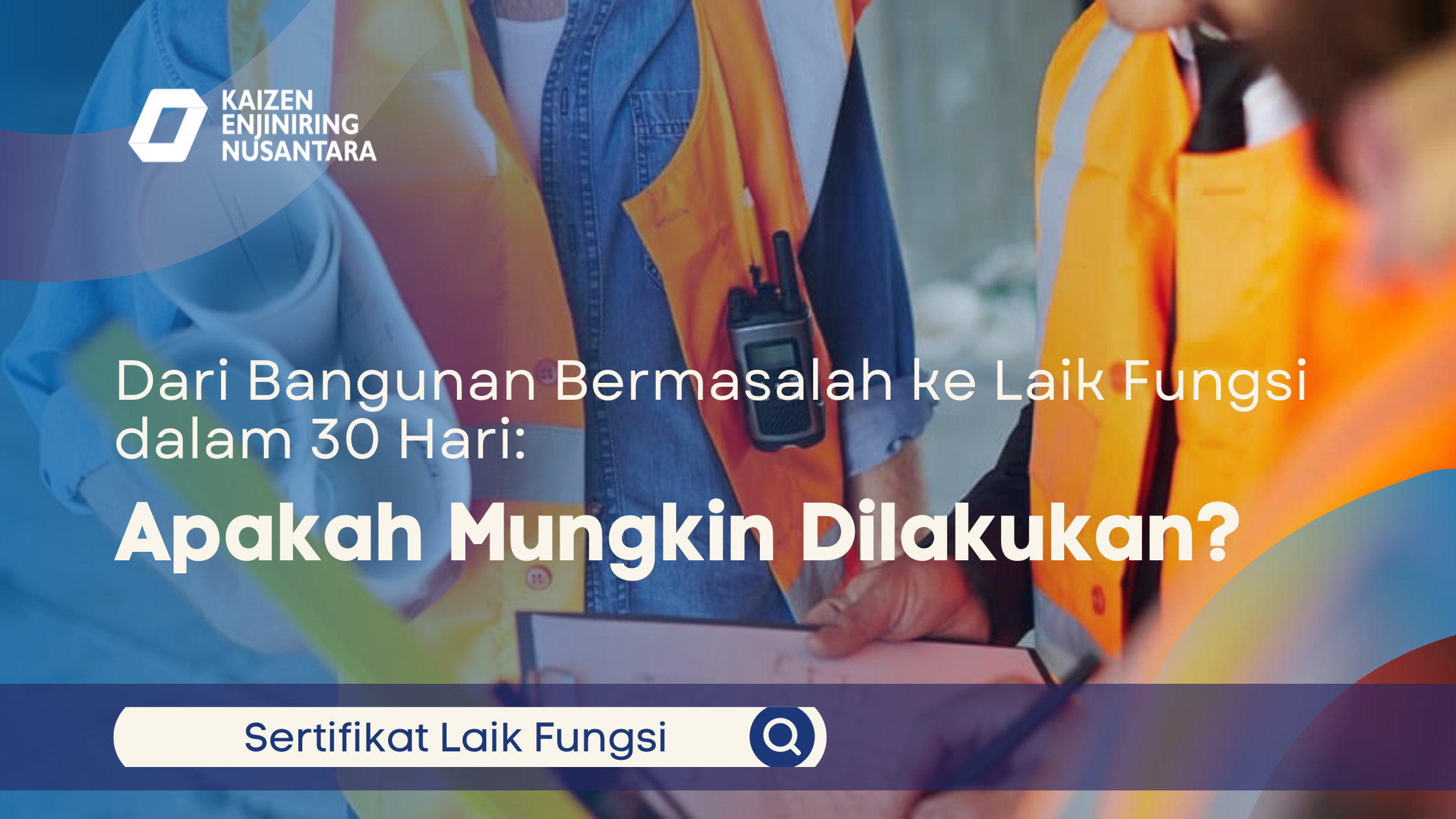 Dari Bangunan Bermasalah ke Laik Fungsi dalam 30 Hari: Apakah Mungkin Dilakukan?