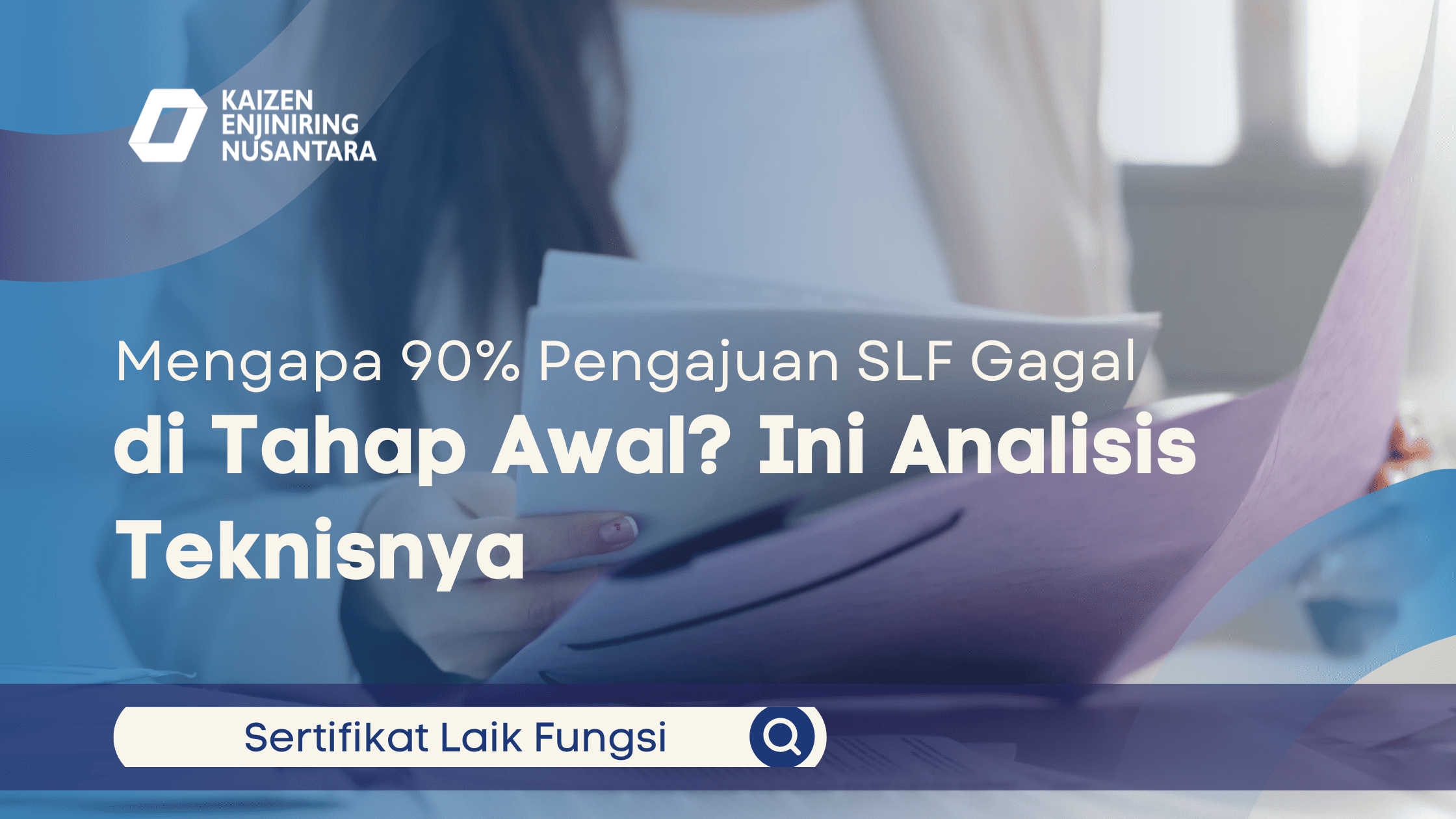 Mengapa 90% Pengajuan SLF Gagal di Tahap Awal? Ini Analisis Teknisnya
