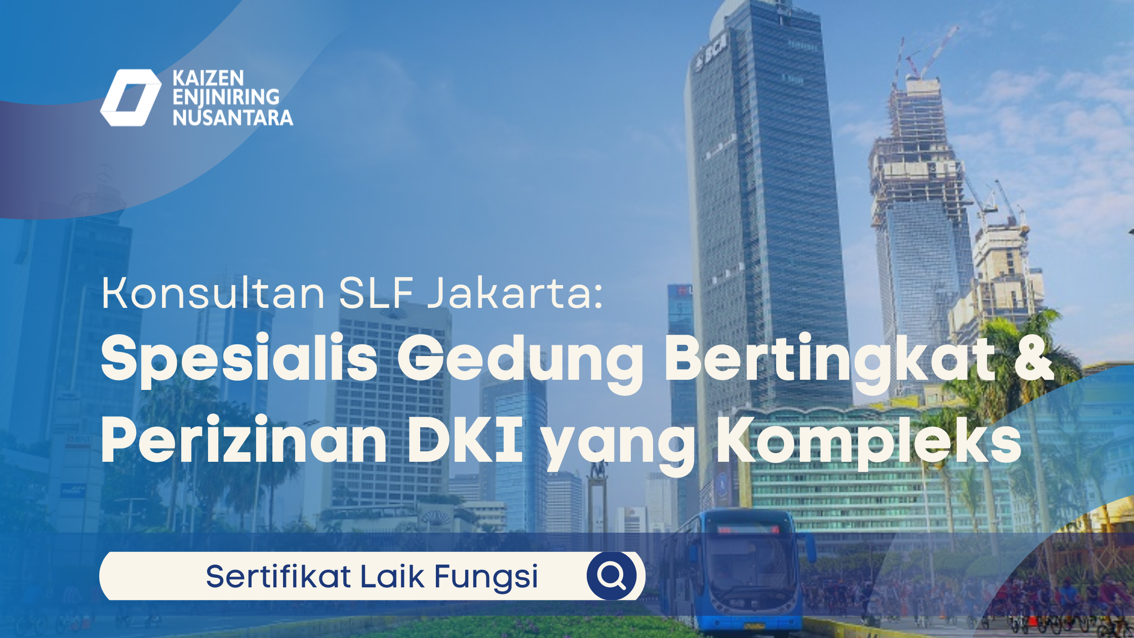 Konsultan SLF Jakarta: Spesialis Gedung Bertingkat & Perizinan DKI yang Kompleks