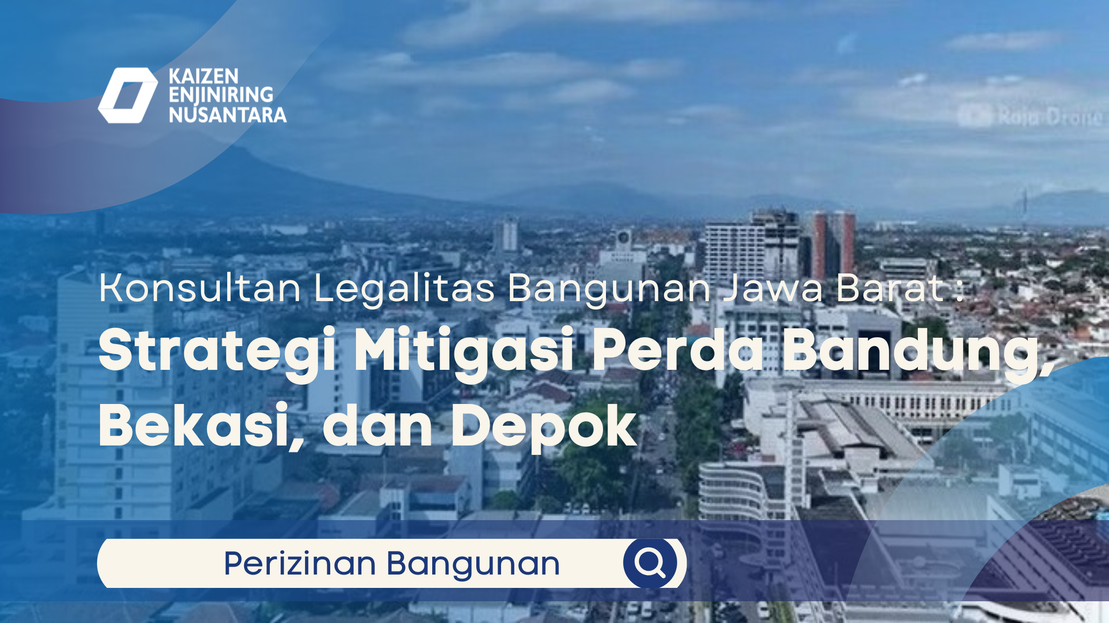 Konsultan Legalitas Bangunan Jawa Barat 2026: Strategi Mitigasi Perda Bandung, Bekasi, dan Depok
