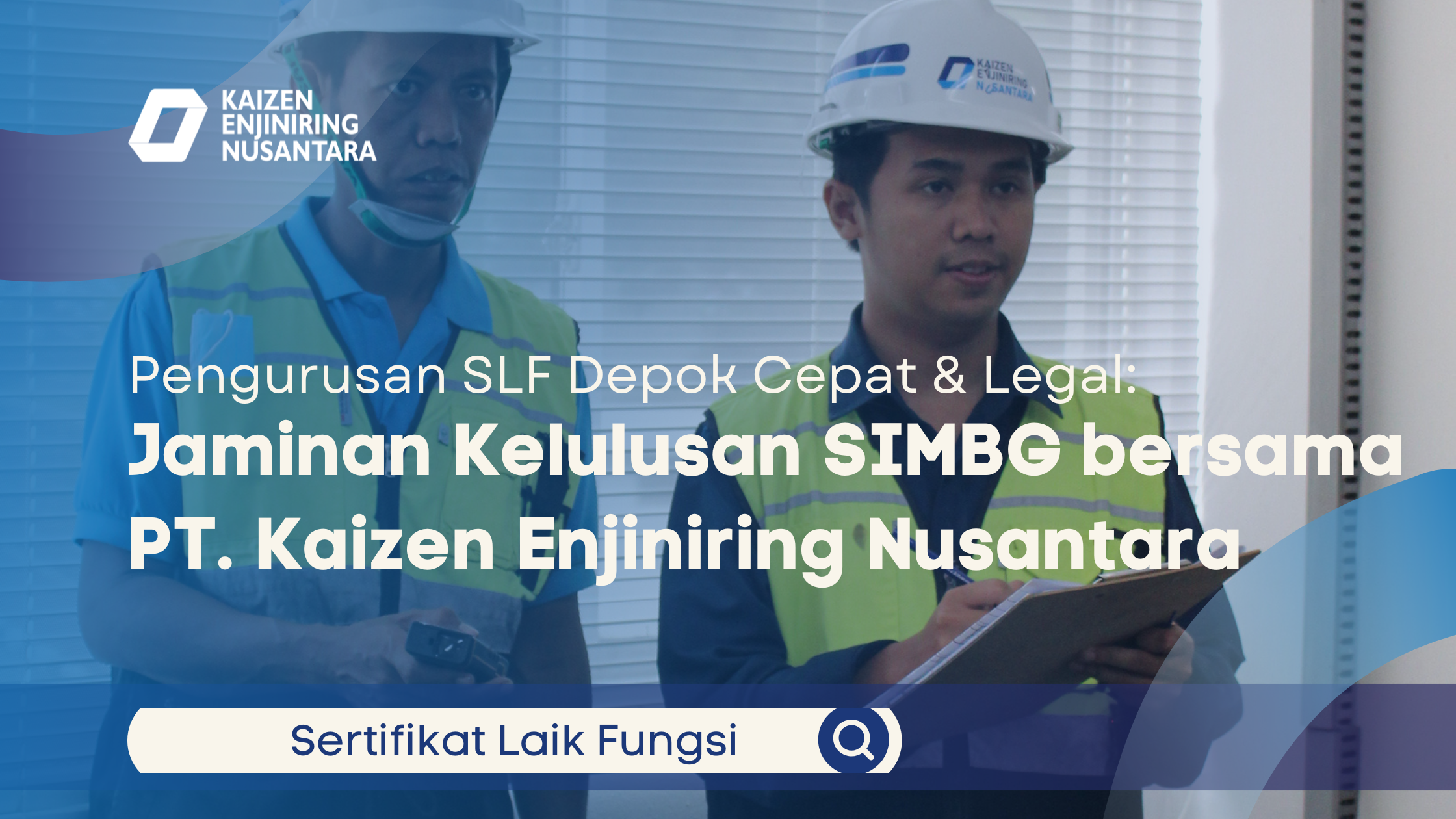 Pengurusan SLF Depok Cepat & Legal: Jaminan Kelulusan SIMBG bersama PT. Kaizen Enjiniring Nusantara