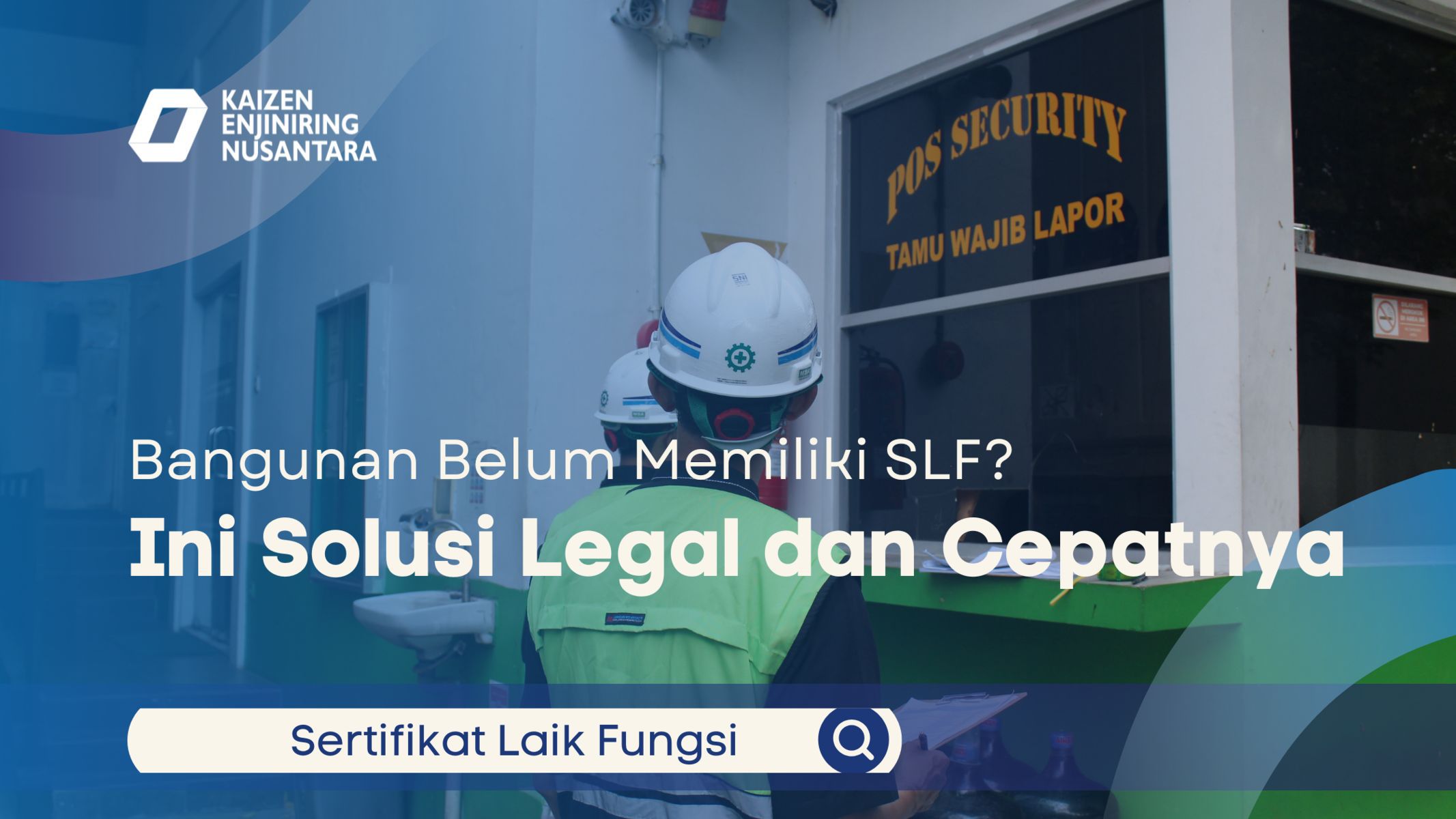 Bangunan Belum Memiliki SLF? Ini Solusi Legal dan Cepatnya