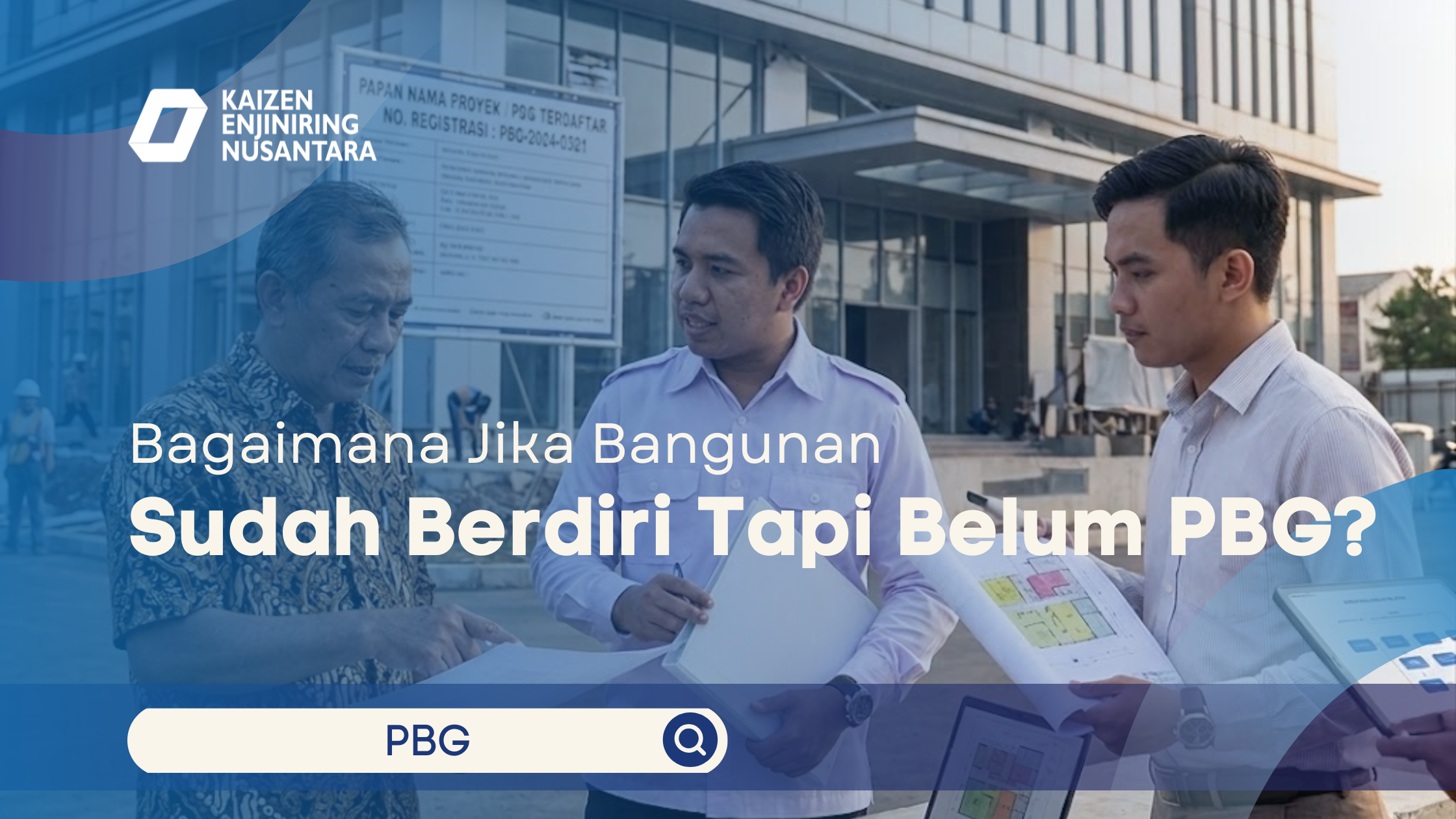 Bagaimana Jika Bangunan Sudah Berdiri Tapi Belum PBG?