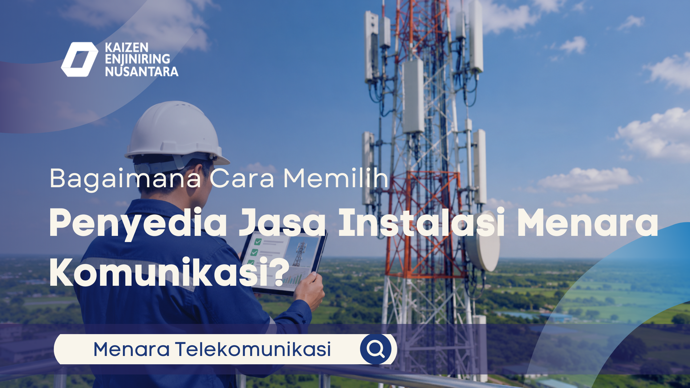 Jasa instalasi menara komunikasi dengan teknisi melakukan inspeksi dan evaluasi menara telekomunikasi.
