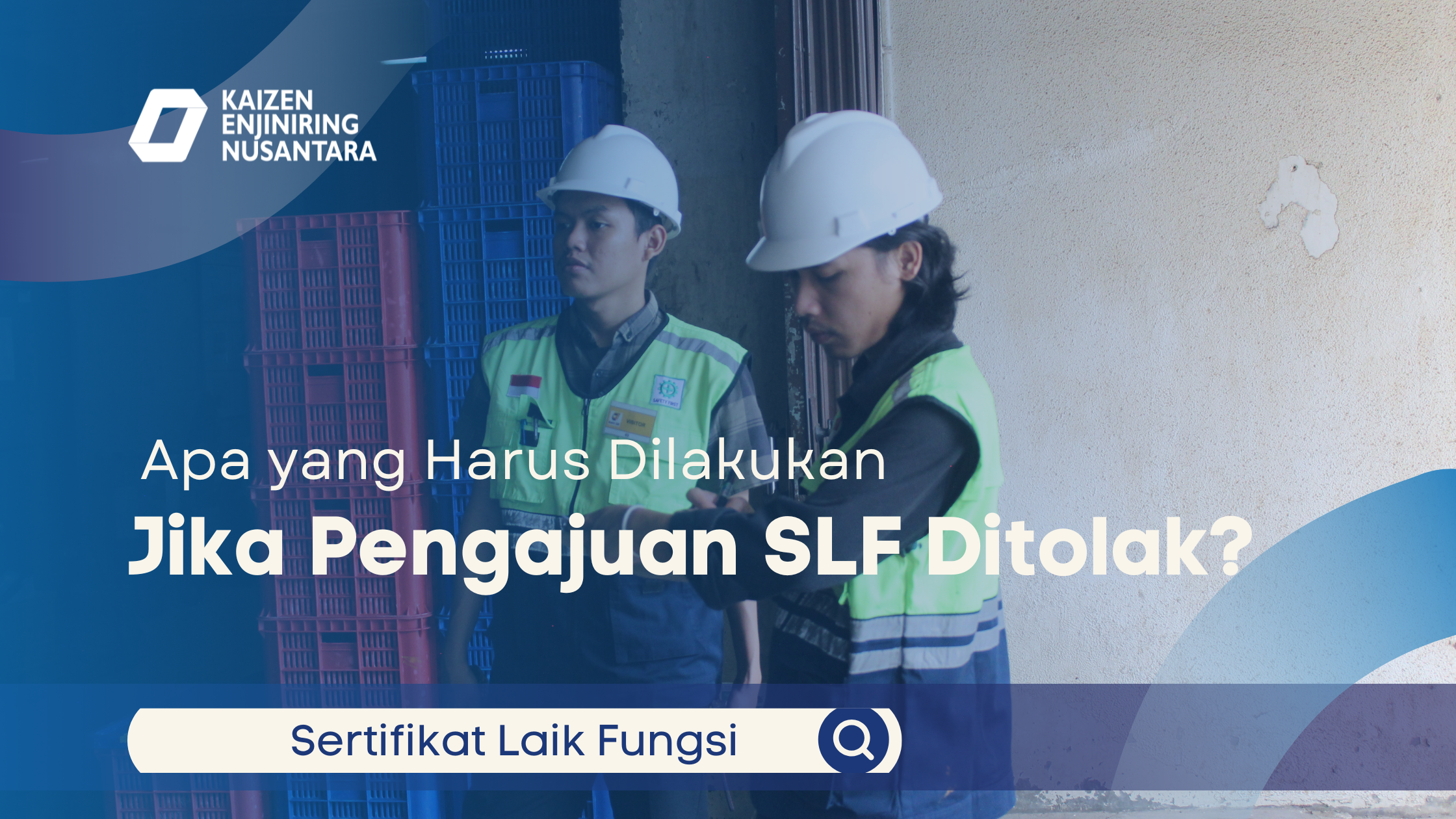 Apa yang Harus Dilakukan Jika Pengajuan SLF Ditolak?