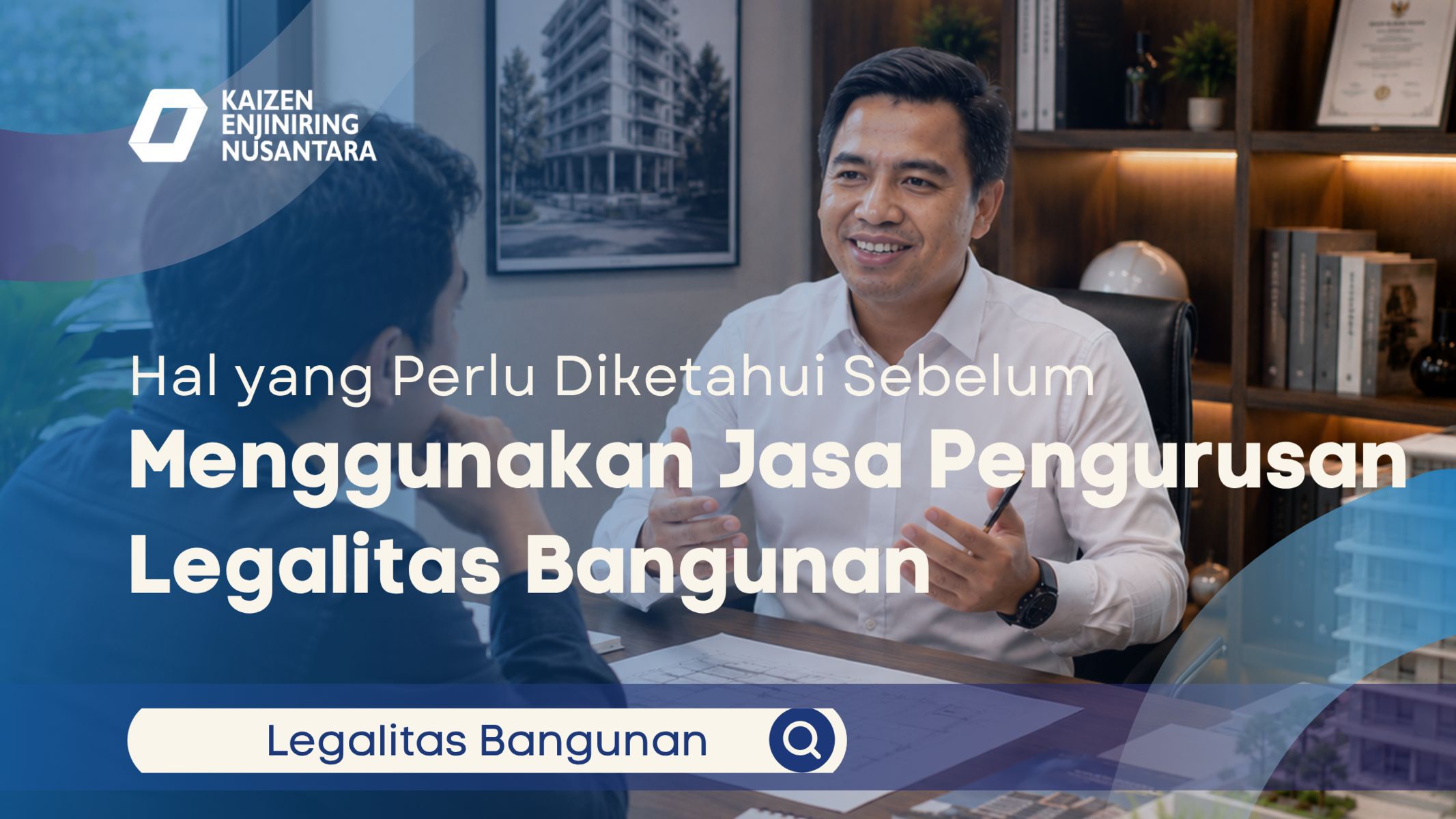 Hal yang Perlu Diketahui Sebelum Menggunakan Jasa Pengurusan Legalitas Bangunan